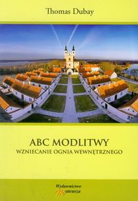 ABC modlitwy Wzniecanie ognia wewnętrznego