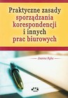 Praktyczne zasady sporządzania korespondencji i innych prac biurowych