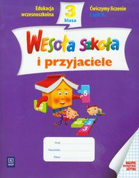 Wesoła szkoła i przyjaciele 3 Ćwiczymy liczenie Część 2