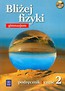 Bliżej fizyki 2 Podręcznik z płytą CD