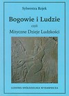 Bogowie i ludzie czyli Mityczne Dzieje Ludzkości