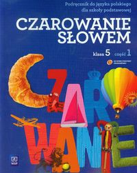 Czarowanie słowem 5 Podręcznik część 1