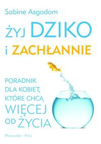 Żyj dziko i zachłannie