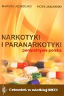 Narkotyki i paranarkotyki - perspektywa polska
