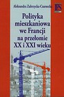 Polityka mieszkaniowa we Francji na przełomie XX i XXI wieku