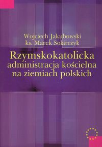 Rzymskokatolicka administracja kościelna na ziemiach polskich