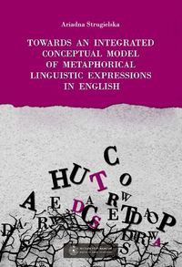Towards an integrated conceptual model of metaphorical linguistic expressions in English