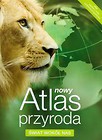 Nowy Atlas Przyroda Świat wokół nas