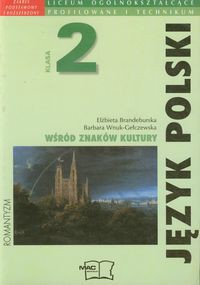 Wśród znaków kultury 2 Język polski Podręcznik Kształcenie literacko-kulturowe część 1 Romantyzm Zakres podstawowy i rozszerzony