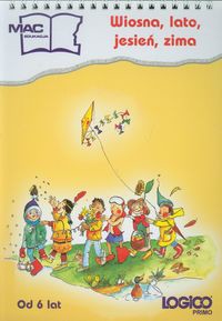 Logico Primo Wiosna, lato, jesień, zima Od 6 lat Edukacja wczesnoszkolna