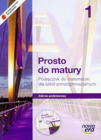 Prosto do matury 1 Matematyka Podręcznik + CD Zakres podstawowy