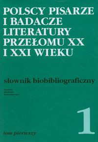 Polscy pisarze i badacze literatury przełomu XX i XXI wieku