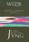 Wizje Tom 2 Notatki z seminarium 1930-1934