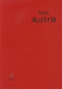 Felix Austria dekonstrukcja mitu?