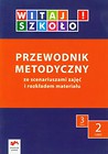 Witaj szkoło! 3 Przewodnik metodyczny Część 2