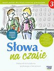 Słowa na czasie 3 Podręcznik do kształcenia językowego z ćwiczeniami