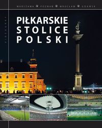 Piłkarskie stolice Polski