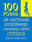 100 porad jak wychować szczęśliwego i pewnego siebie chłopca