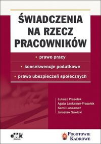 Świadczenia na rzecz pracowników prawo pracy, konsekwencje podatkowe, prawo ubezpieczeń społecznych