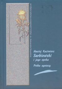 Maciej Kazimierz Sarbiewski i jego epoka