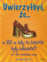Uwierzyłbyś że w XVI wieku buty na koturnie były zakazane