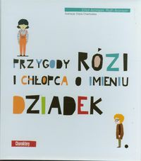 Przygody Rózi i chłopca o imieniu Dziadek