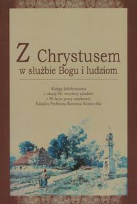 Z Chrystusem w służbie Bogu i ludziom