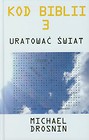 Kod Biblii 3 Ratując świat