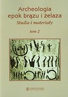 Archeologia epok brązu i żelaza Studia i materiały Tom 2