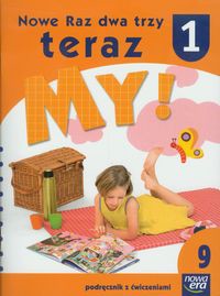 Nowe Raz dwa trzy teraz My 1 Podręcznik z ćwiczeniami część 9