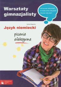 Warsztaty gimnazjalisty Język niemiecki Pisanie efektywne