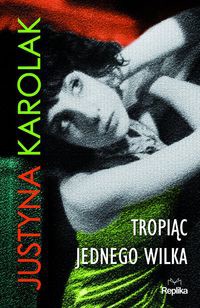 Tropiąc jednego wilka