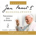 Jan Paweł II Błogosławiony 5 Najważniejsze słowa do Polaków