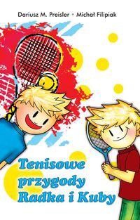 Tenisowe przygody Radka i Kuby