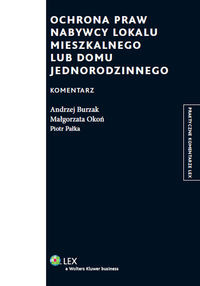 Ochrona praw nabywcy lokalu mieszkalnego lub domu jednorodzinnego Komentarz