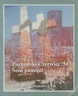 Poznański Czerwiec 56 Sens pamięci