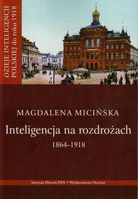 Inteligencja na rozdrożu 1864-1918