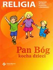 Pan Bóg kocha dzieci Podręcznik dla dzieci trzyletnich i czteroletnich