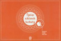 Tysiąc szklanek herbaty Spotkania na Jedwabnym Szlaku
