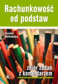 Rachunkowość od podstaw zbiór zadań z komentarzem