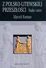 Z polsko-litewskiej przeszłości