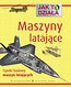 Jak to działa Maszyny latające