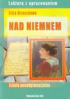 Nad Niemnem Lektura z opracowaniem Eliza Orzeszkowa