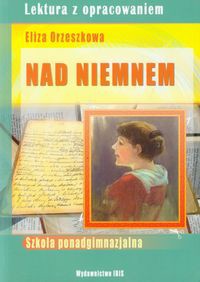 Nad Niemnem Lektura z opracowaniem Eliza Orzeszkowa