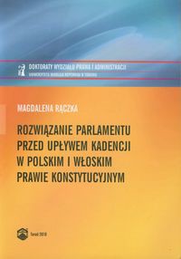 Rozwiązanie parlamentu przed upływem kadencji w polskim i włoskim prawie konstytucyjnym