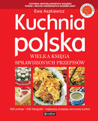 Kuchnia polska Wielka księga sprawdzonych przepisów