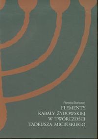 Elementy kabały żydowskiej w twórczości Tadeusza Micińskiego