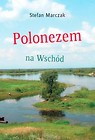 Polonezem na Wschód