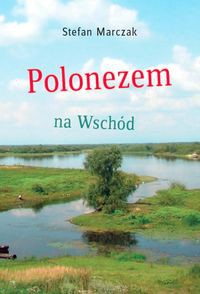 Polonezem na Wschód