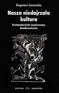 Nasza niedojrzała kultura